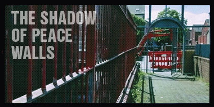 Living under the shadow of Peace Walls